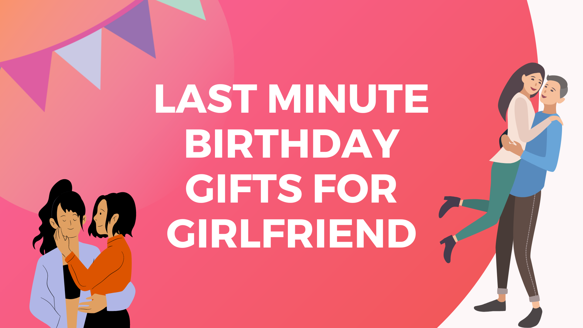 last-minute-birthday-gifts-for-girlfriend-not-a-boring-gift